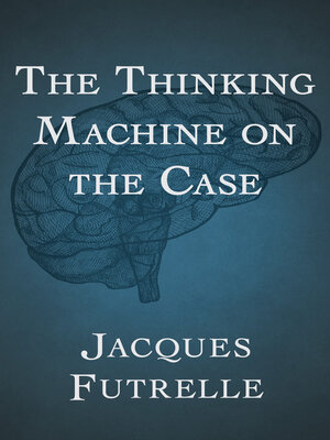 cover image of The Thinking Machine on the Case